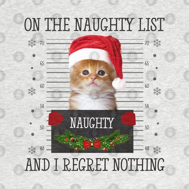 On The Naughty List, And I Regret Nothing by CoolTees